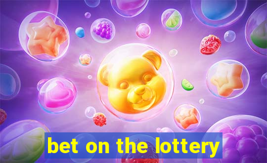 bet on the lottery